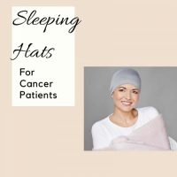 Sleeping Hats for Cancer patients blog